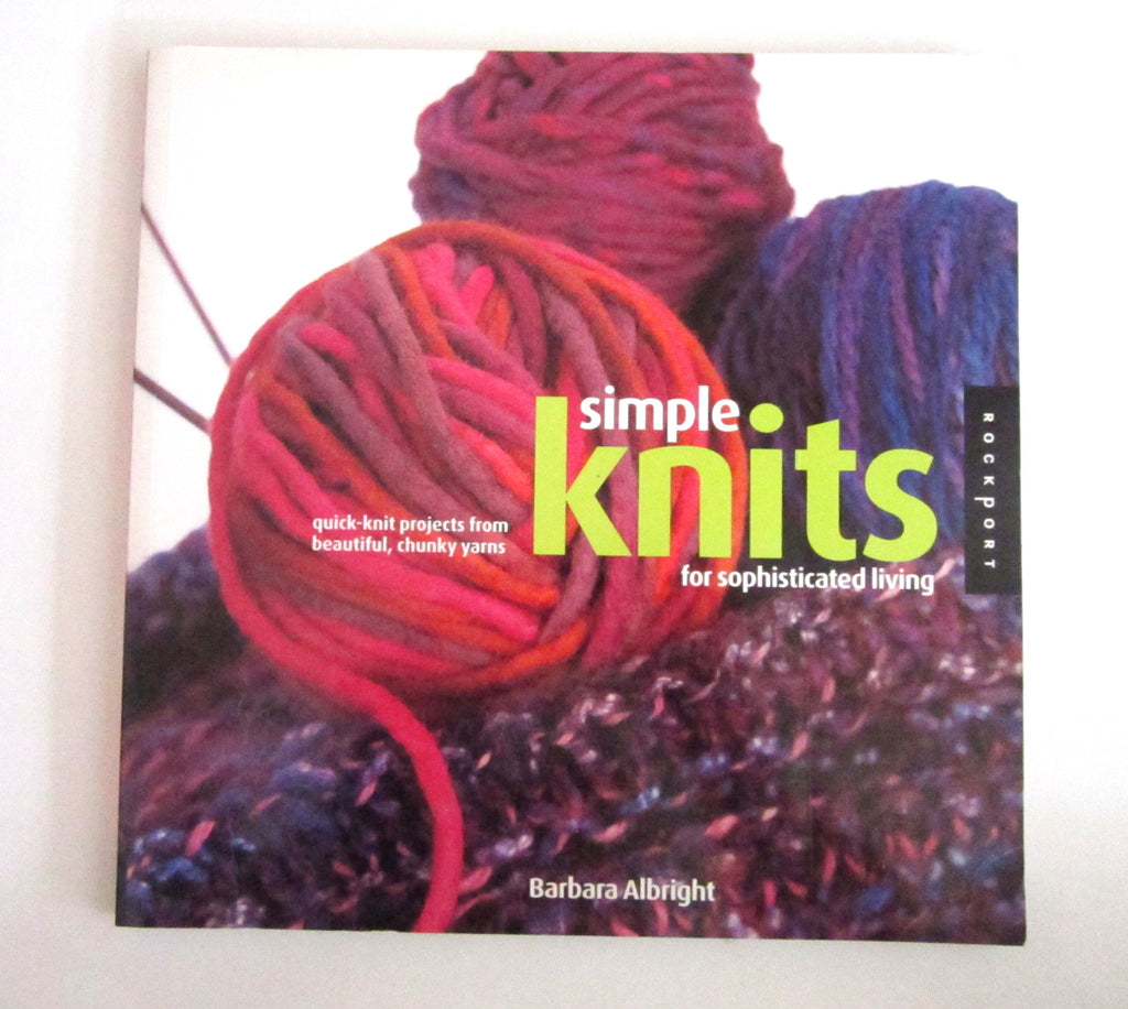 Simple Knits for Sophisticated Living by Barbara Albright